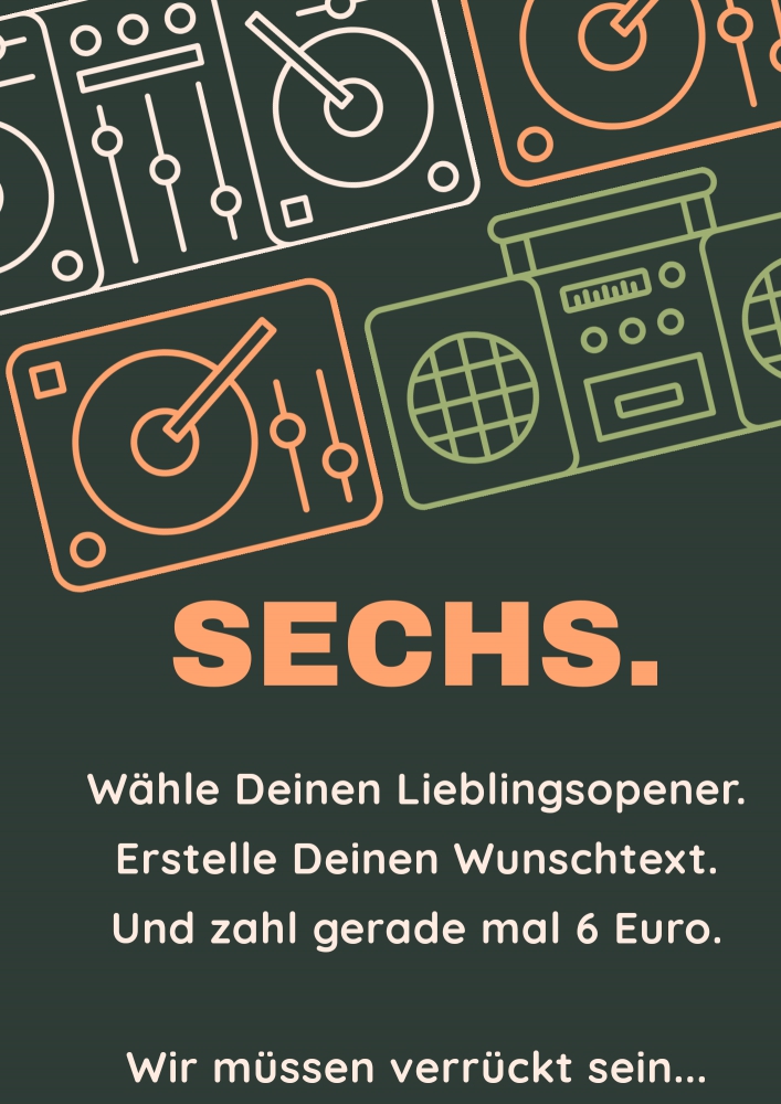 Bild 1 von SECHS.  Dein Wunschopener für 6 Euro  / (Bitte auswählen:) Ich möchte Wunschopener 7